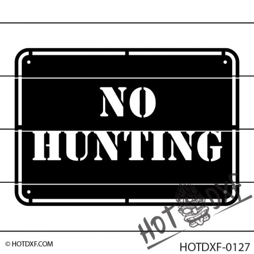 HOTDXF-0127 - NO HUNTING SIGN