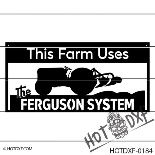 HOTDXF-0184 - THIS FARM USES FERGUSON TRACTORS LITTLE GREY FERGIE COUNTRY SIGN