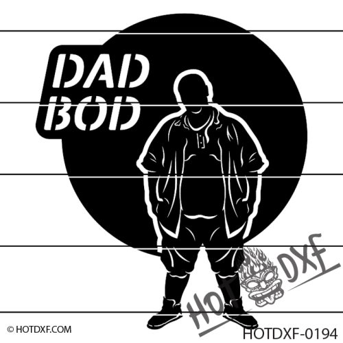 HOTDXF-0194 - THE DAD BOD HUMOROUS SIGN DESIGN DXF FILE